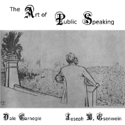 Art of Public Speaking, The by Carnagey (Carnegie), Dale