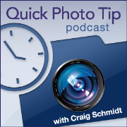 Quick Photo Tip Podcast - Photography Podcast with Craig Schmidt (Audio)