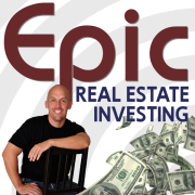 Epic Real Estate Investing | Financial Education in the Spirit of Robert Kiyosaki's Rich Dad Poor Dad and Gary Keller's Millionaire Real Estate Investor