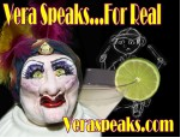 Vera Speaks...For REAL