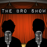 The Bro Show