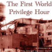 Denver Comedy Co-Op » The First World Privilege Hour