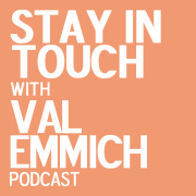 Stay In Touch with Val Emmich