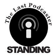 The Last Podcaster Standing