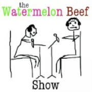 the Watermelon Beef Show (mp3)