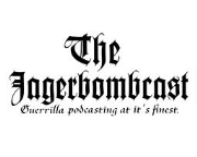 The Jagerbombcast