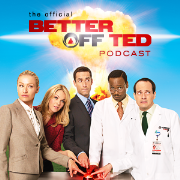 The Official Better Off Ted Podcast