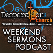 Desperation Church Sermons