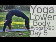 Yoga For Lower Body Strength Day 5 Yoga Fix 90 with Lesley Fightmaster