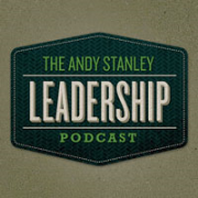 Andy Stanley Leadership Podcast