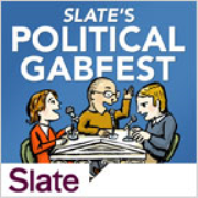 Slate's Political Gabfest