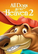 All Dogs Go To Heaven 2
