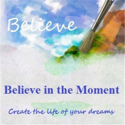 Believe In The Moment | Blog Talk Radio Feed