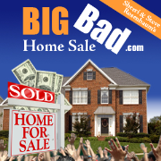 Big Bad Home Sale