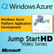 Windows Azure Platform: Cloud Development Jump Start (HD Video)