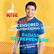 The Rise To The Top: THE #1 Badass Show For Mediapreneurs (AUDIO)