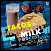 Tacos & Chocolate Milk Podcast with Tonedeff & PackFM