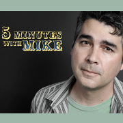 Five Minutes with Mike