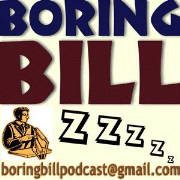 Boring Bill Podcast