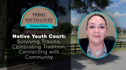 Native Youth Court: Surviving Trauma Celebrating Tradition Connecting with Community