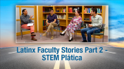 Latinx Faculty Stories Part 2 - STEM Plática