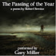 The Passing of the Year by Robert Service. Performed by Gary Mller