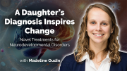 Harnessing My Daughter's Diagnosis to Drive Novel Treatments for Neurodevelopmental Disorders with Madeleine Oudin - Autism Tree Annual Neurodiversity Conference 2024