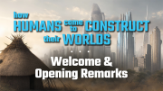 CARTA: How Humans Came to Construct Their Worlds - Welcome and Opening Remarks