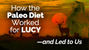 CARTA: How the Paleo Diet Worked for Lucy-and Led to Us with Jessica Thompson