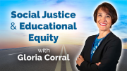 From Resilience to Leadership: A Journey of Social Justice and Community Empowerment with Gloria Corral