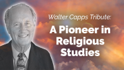 Walter Capps and the Study of Religion (Part 1)