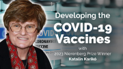 Developing the COVID-19 Vaccines with 2023 Nierenberg Prize Winner Katalin Karikó