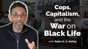 American Thanatocracy vs Abolition Democracy: On Cops Capitalism and the War on Black Life