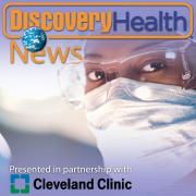 Discovery Health News in partnership with Cleveland Clinic