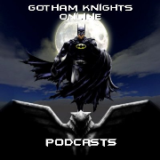 Batman: Gotham Knights Online - Podcasts
