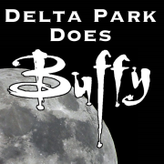Delta Park Does Buffy Podcast