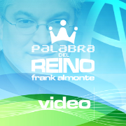 Palabra Del Reino (Video) Apóstol Frank Almonte