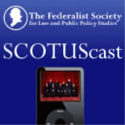 Federalist Society SCOTUScast