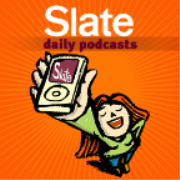 Slate Magazine Daily Podcast