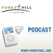 Forest Hill Church | Podcast