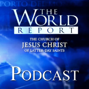 The World Report Podcast of The Church of Jesus Christ of Latter-day Saints