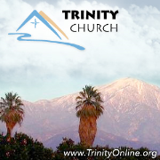 Trinity Church Podcast - Redlands, CA - ParentNET