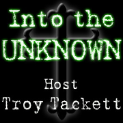 Into The Unknown with Troy Tackett