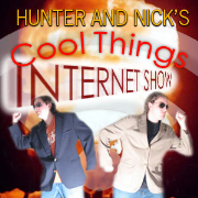 Hunter and Nick’s Cool Things Internet Show