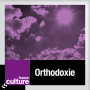 France Culture - Orthodoxie