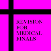 Revision for Medical Finals