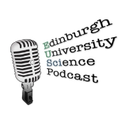 EUSci: The Edinburgh University Science Podcast