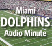 Miami Dolphins Audio Minute