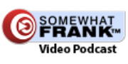 SOMEWHAT FRANK Video Adventures Podcast