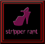 STRIPPER RANT